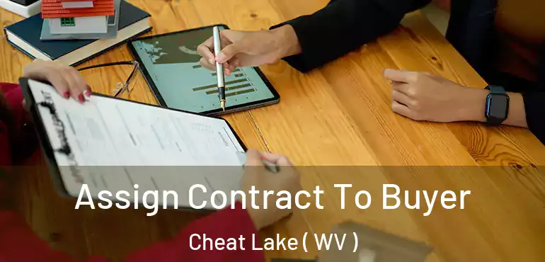  Assign Contract To Buyer Cheat Lake ( WV )