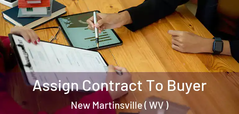  Assign Contract To Buyer New Martinsville ( WV )