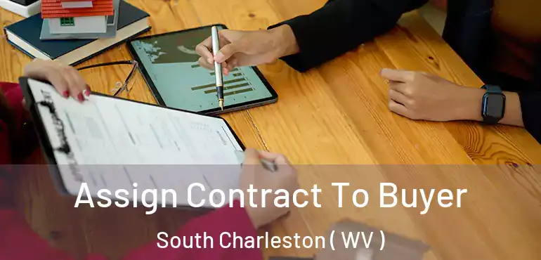  Assign Contract To Buyer South Charleston ( WV )