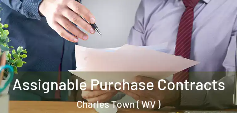 Assignable Purchase Contracts Charles Town ( WV )