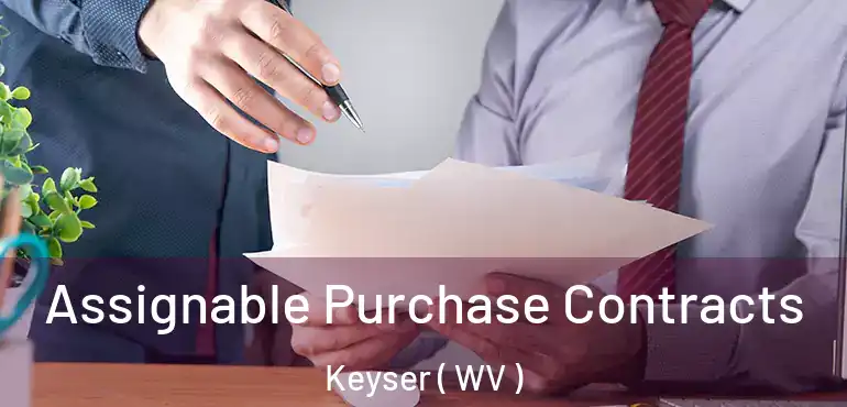  Assignable Purchase Contracts Keyser ( WV )