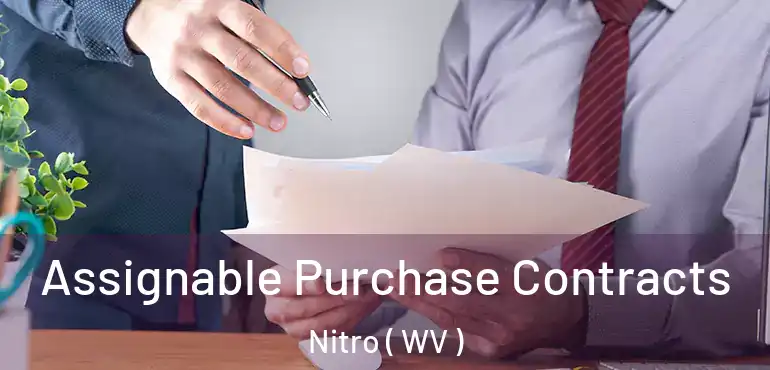  Assignable Purchase Contracts Nitro ( WV )
