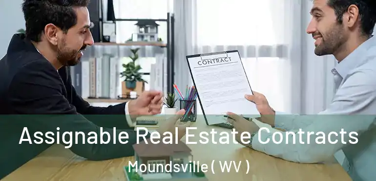  Assignable Real Estate Contracts Moundsville ( WV )