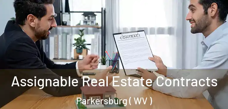  Assignable Real Estate Contracts Parkersburg ( WV )
