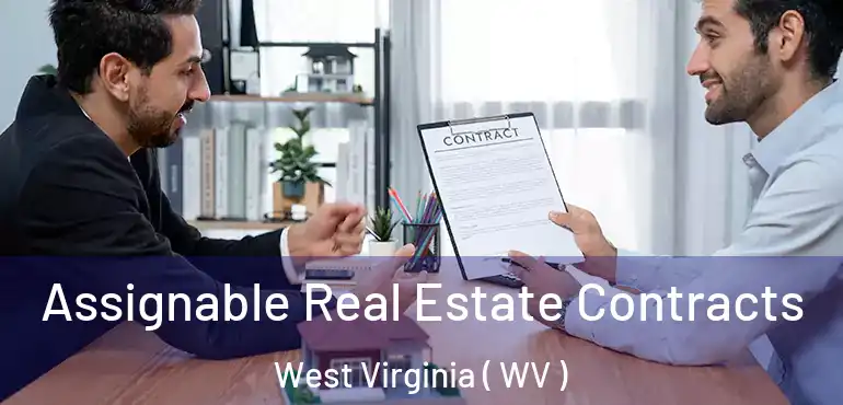 Assignable Real Estate Contracts West Virginia ( WV )