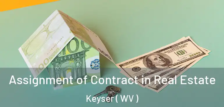 Assignment of Contract in Real Estate Keyser ( WV )