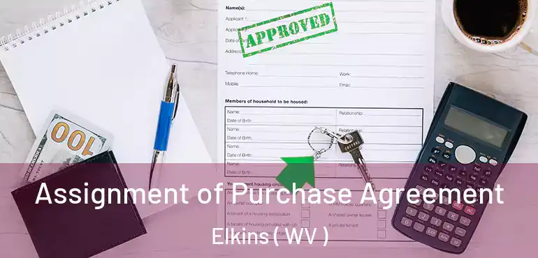  Assignment of Purchase Agreement Elkins ( WV )