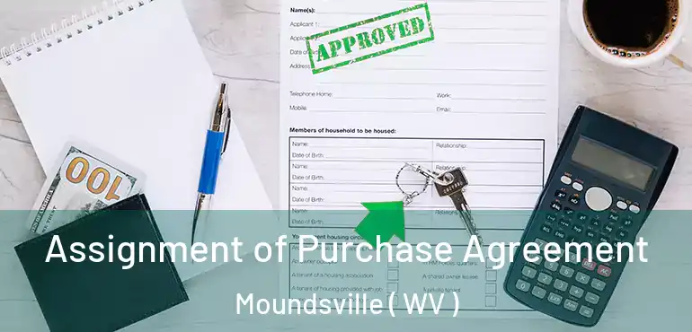  Assignment of Purchase Agreement Moundsville ( WV )