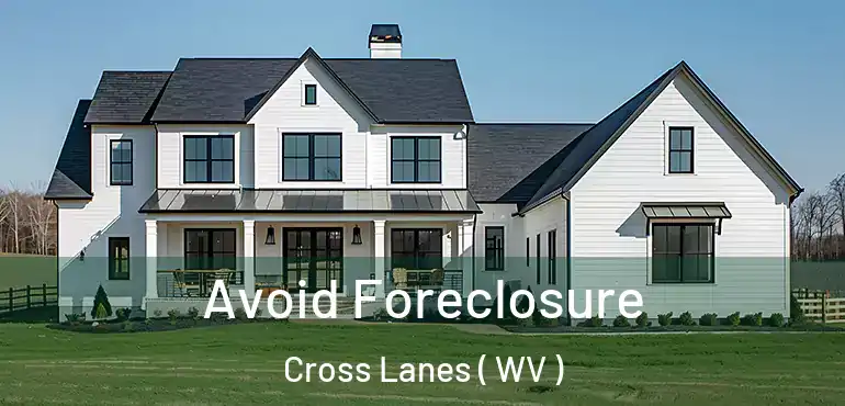  Avoid Foreclosure Cross Lanes ( WV )