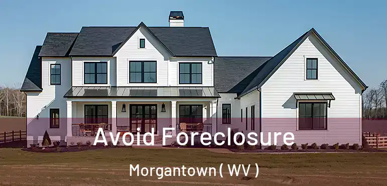  Avoid Foreclosure Morgantown ( WV )