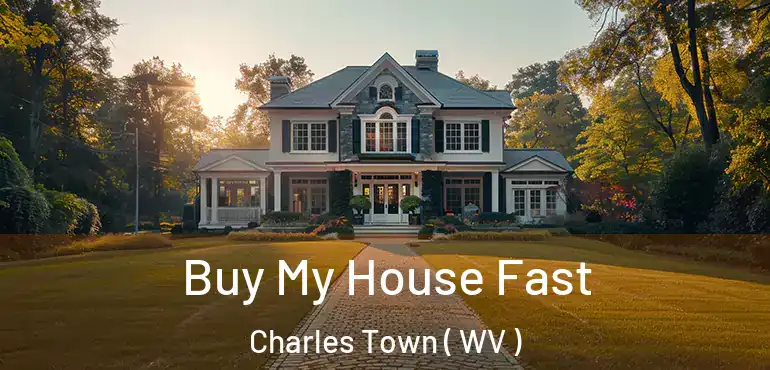  Buy My House Fast Charles Town ( WV )