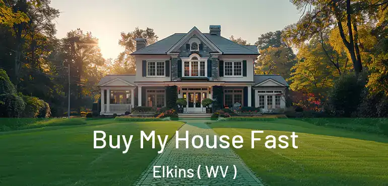  Buy My House Fast Elkins ( WV )