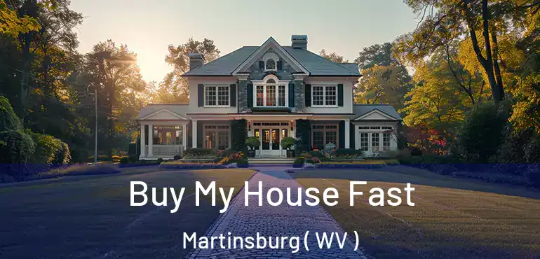  Buy My House Fast Martinsburg ( WV )