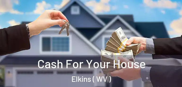  Cash For Your House Elkins ( WV )