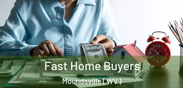  Fast Home Buyers Moundsville ( WV )