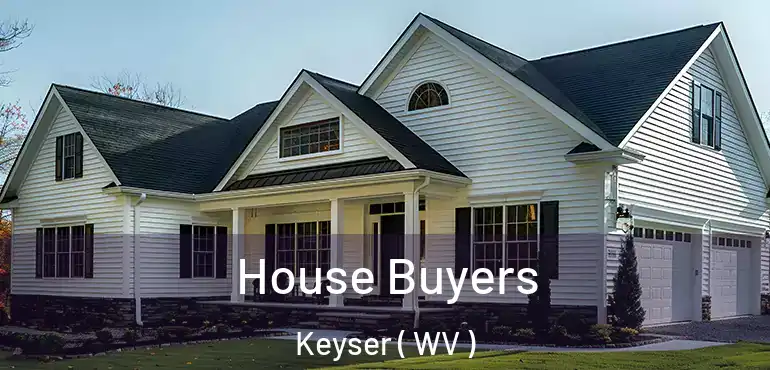  House Buyers Keyser ( WV )