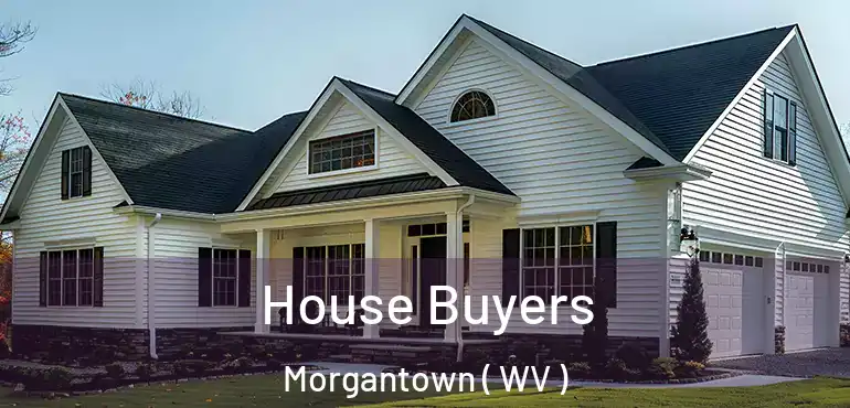  House Buyers Morgantown ( WV )