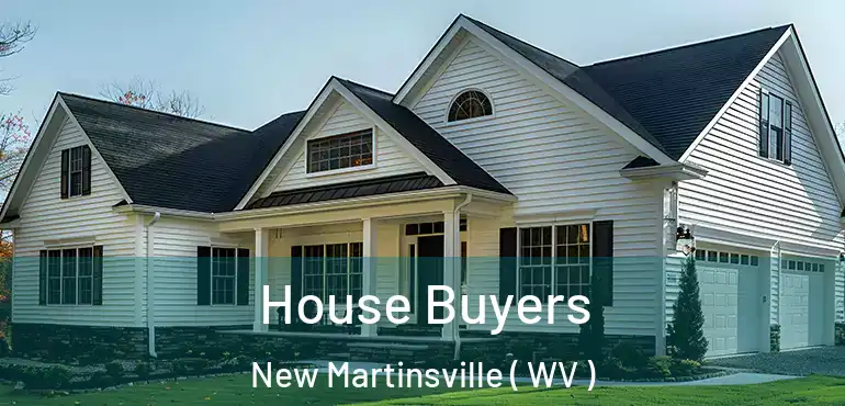  House Buyers New Martinsville ( WV )