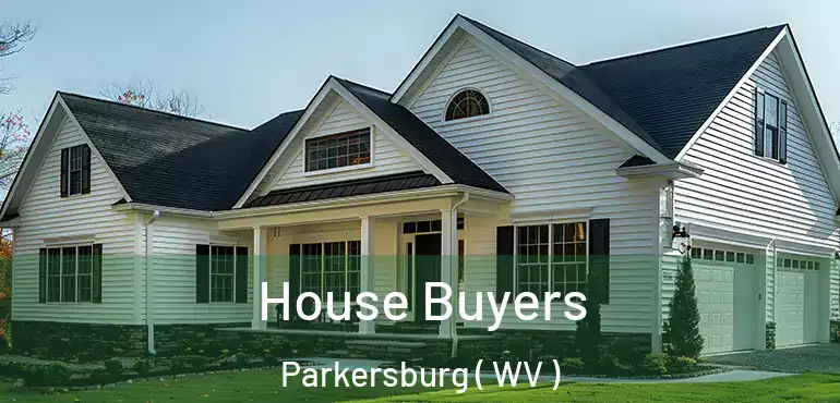  House Buyers Parkersburg ( WV )