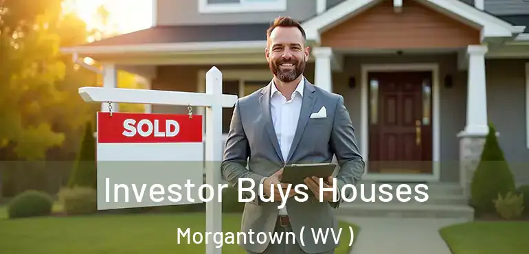  Investor Buys Houses Morgantown ( WV )