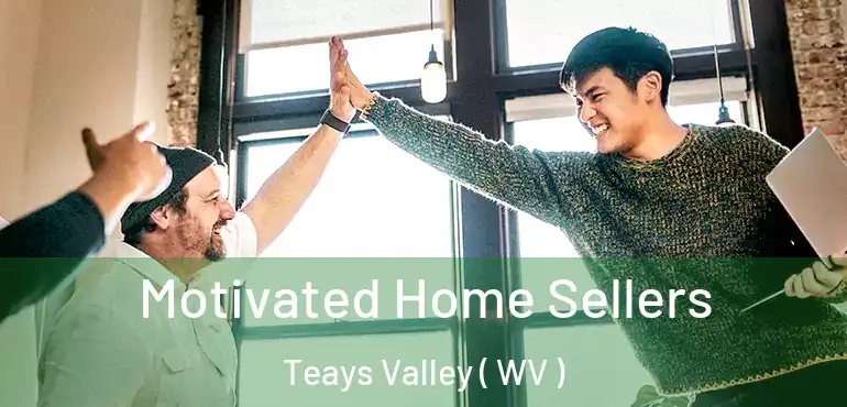 Motivated Home Sellers Teays Valley ( WV )
