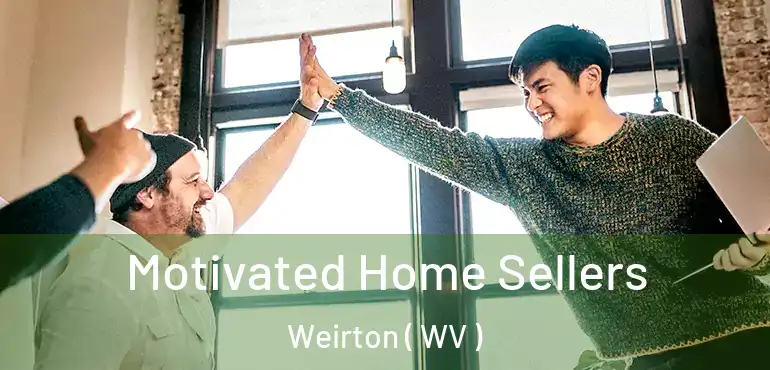  Motivated Home Sellers Weirton ( WV )