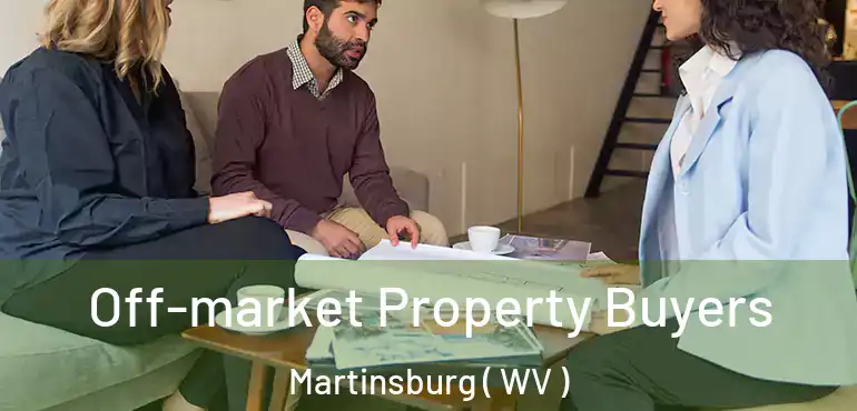  Off-market Property Buyers Martinsburg ( WV )