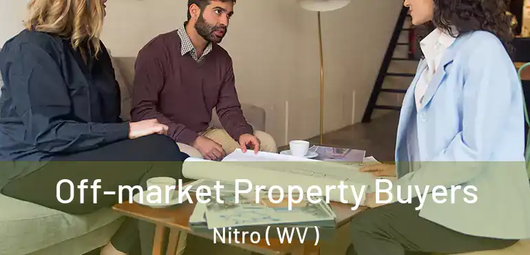  Off-market Property Buyers Nitro ( WV )