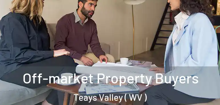  Off-market Property Buyers Teays Valley ( WV )