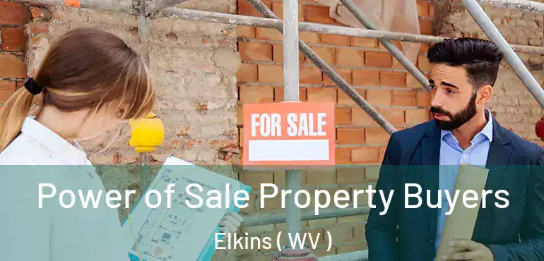  Power of Sale Property Buyers Elkins ( WV )