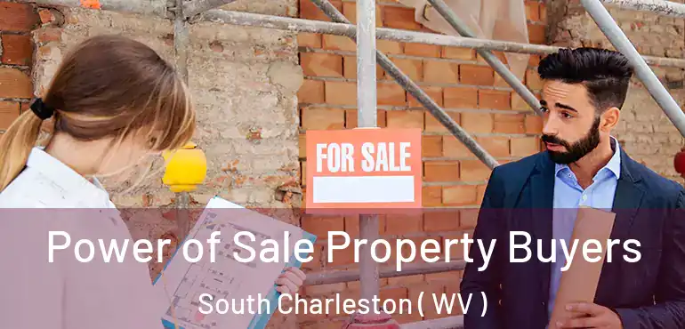  Power of Sale Property Buyers South Charleston ( WV )