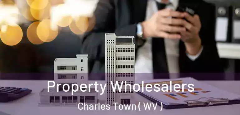  Property Wholesalers Charles Town ( WV )