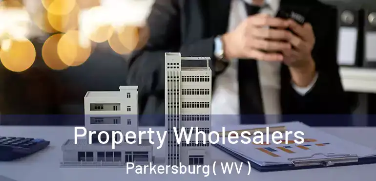  Property Wholesalers Parkersburg ( WV )