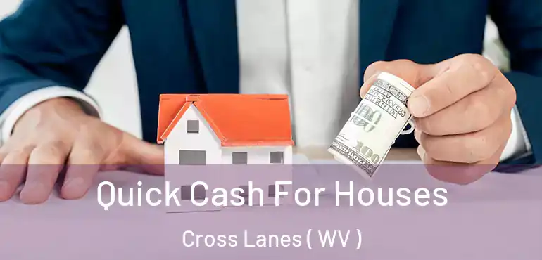  Quick Cash For Houses Cross Lanes ( WV )