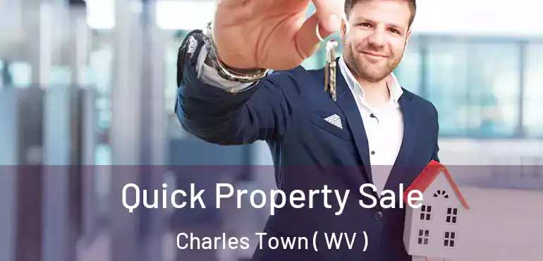  Quick Property Sale Charles Town ( WV )