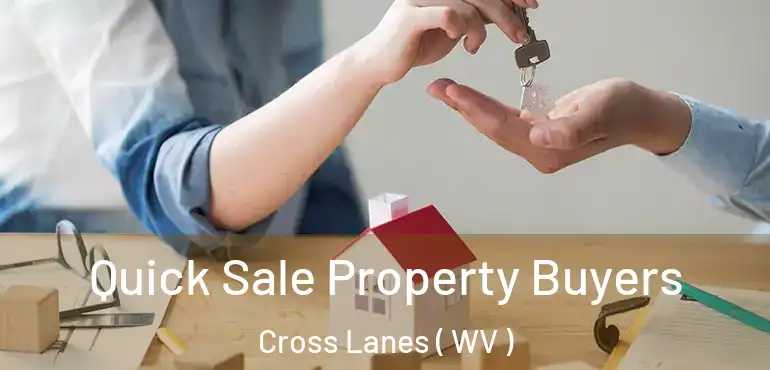  Quick Sale Property Buyers Cross Lanes ( WV )