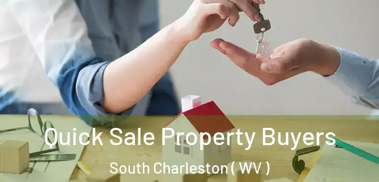  Quick Sale Property Buyers South Charleston ( WV )