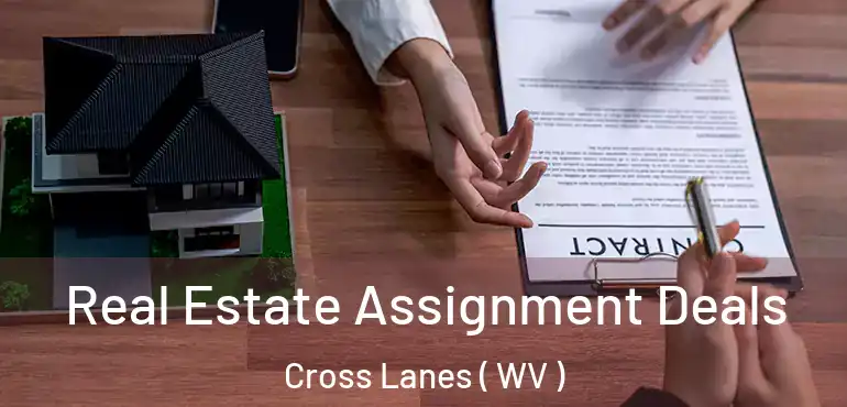  Real Estate Assignment Deals Cross Lanes ( WV )