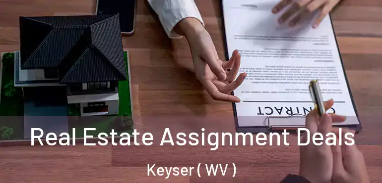  Real Estate Assignment Deals Keyser ( WV )