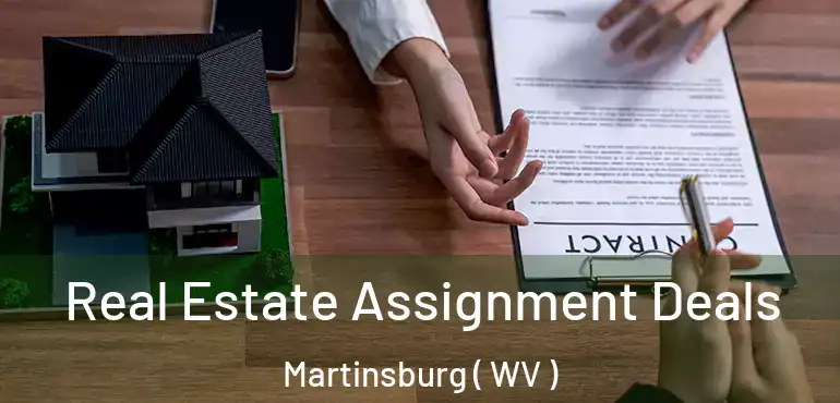  Real Estate Assignment Deals Martinsburg ( WV )