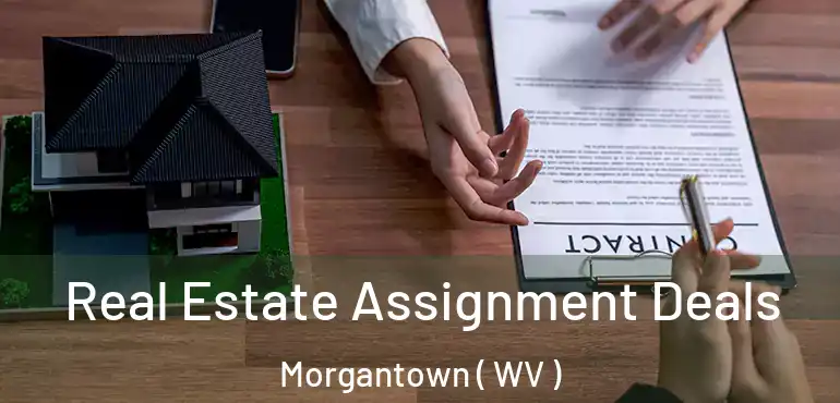  Real Estate Assignment Deals Morgantown ( WV )