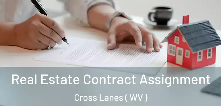  Real Estate Contract Assignment Cross Lanes ( WV )