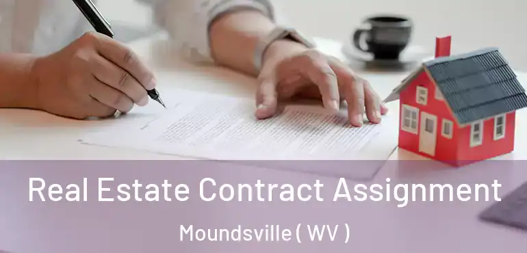 Real Estate Contract Assignment Moundsville ( WV )