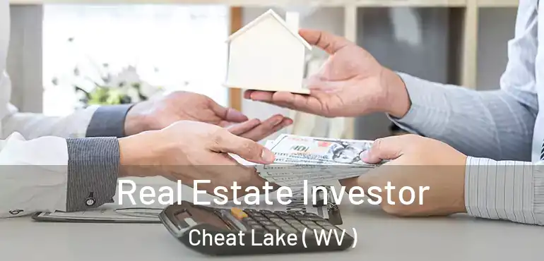  Real Estate Investor Cheat Lake ( WV )