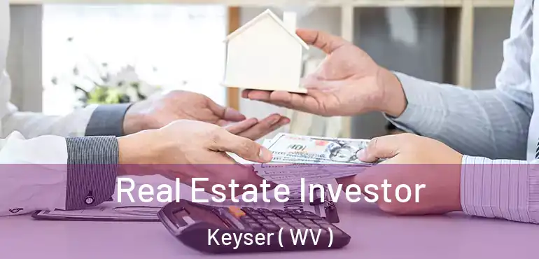  Real Estate Investor Keyser ( WV )