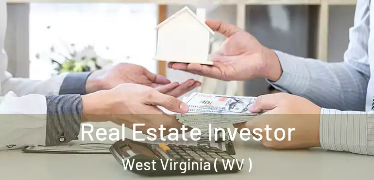  Real Estate Investor West Virginia ( WV )