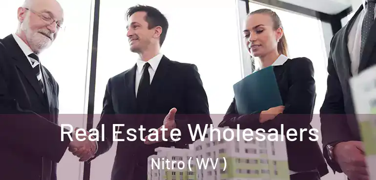  Real Estate Wholesalers Nitro ( WV )