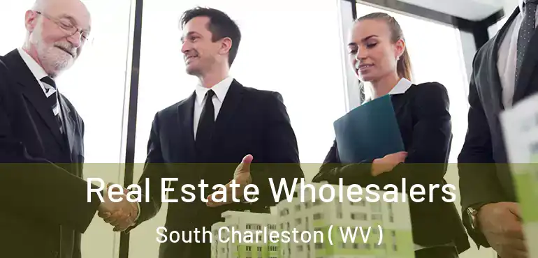  Real Estate Wholesalers South Charleston ( WV )