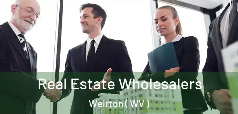  Real Estate Wholesalers Weirton ( WV )