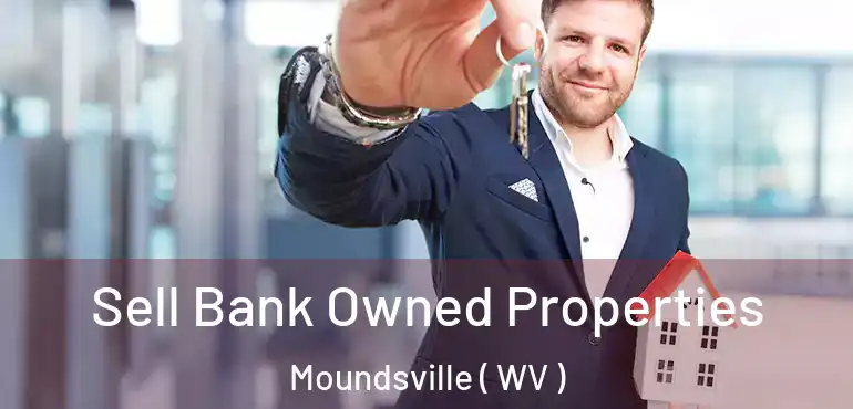  Sell Bank Owned Properties Moundsville ( WV )